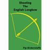 Shooting The English Longbow